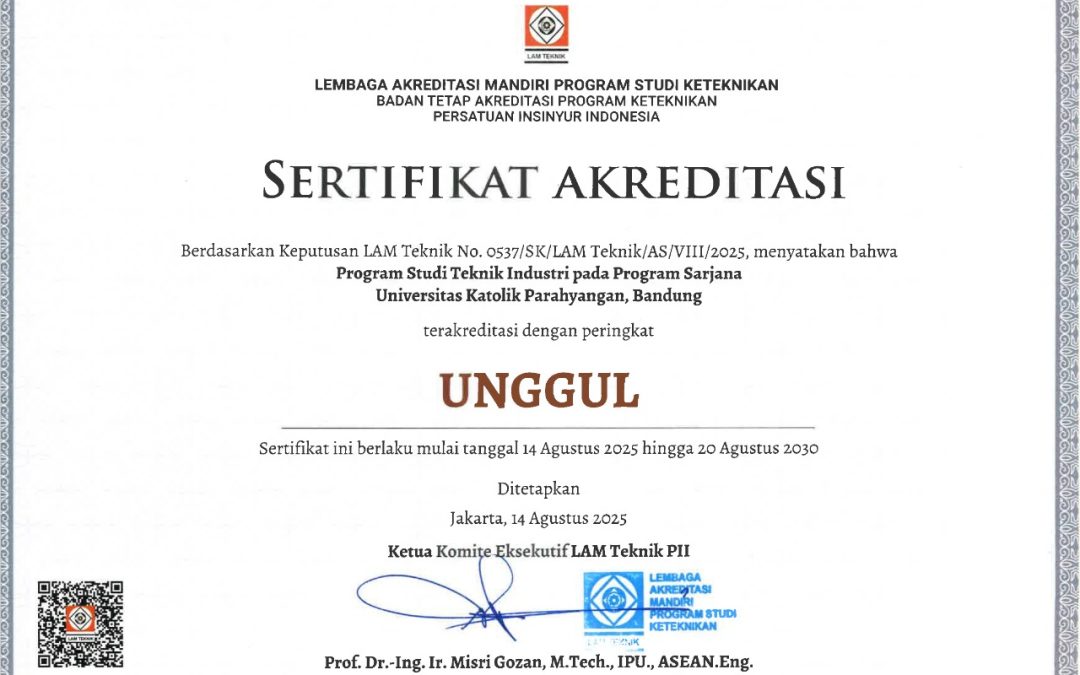 Program Studi Sarjana Teknik Industri Universitas Katolik Parahyangan Raih Kembali Akreditasi Unggul dari LAM TEKNIK